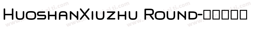 HuoshanXiuzhu Round字体转换